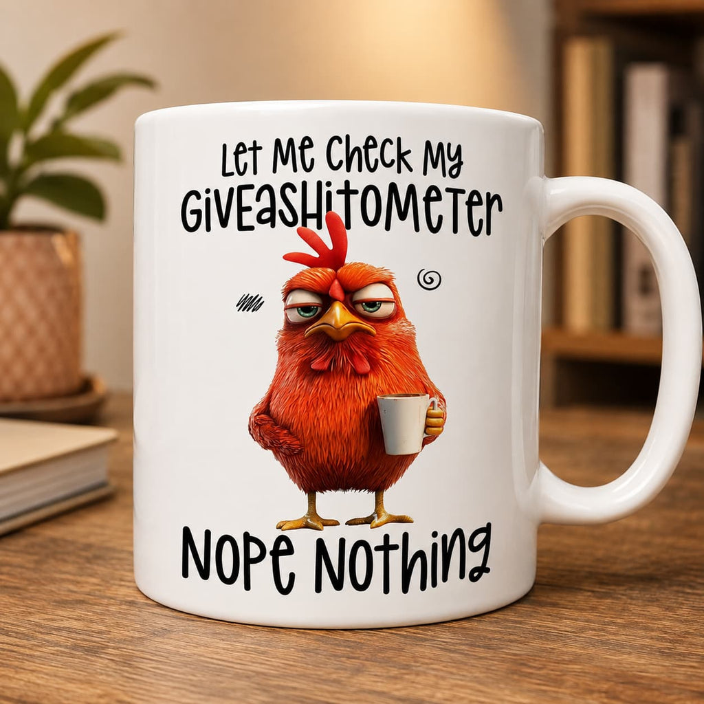 Let Me Check My Giveashitometer Mug – Funny Sarcastic Chicken Coffee Cup Gift