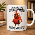 Let Me Check My Giveashitometer Mug – Funny Sarcastic Chicken Coffee Cup Gift