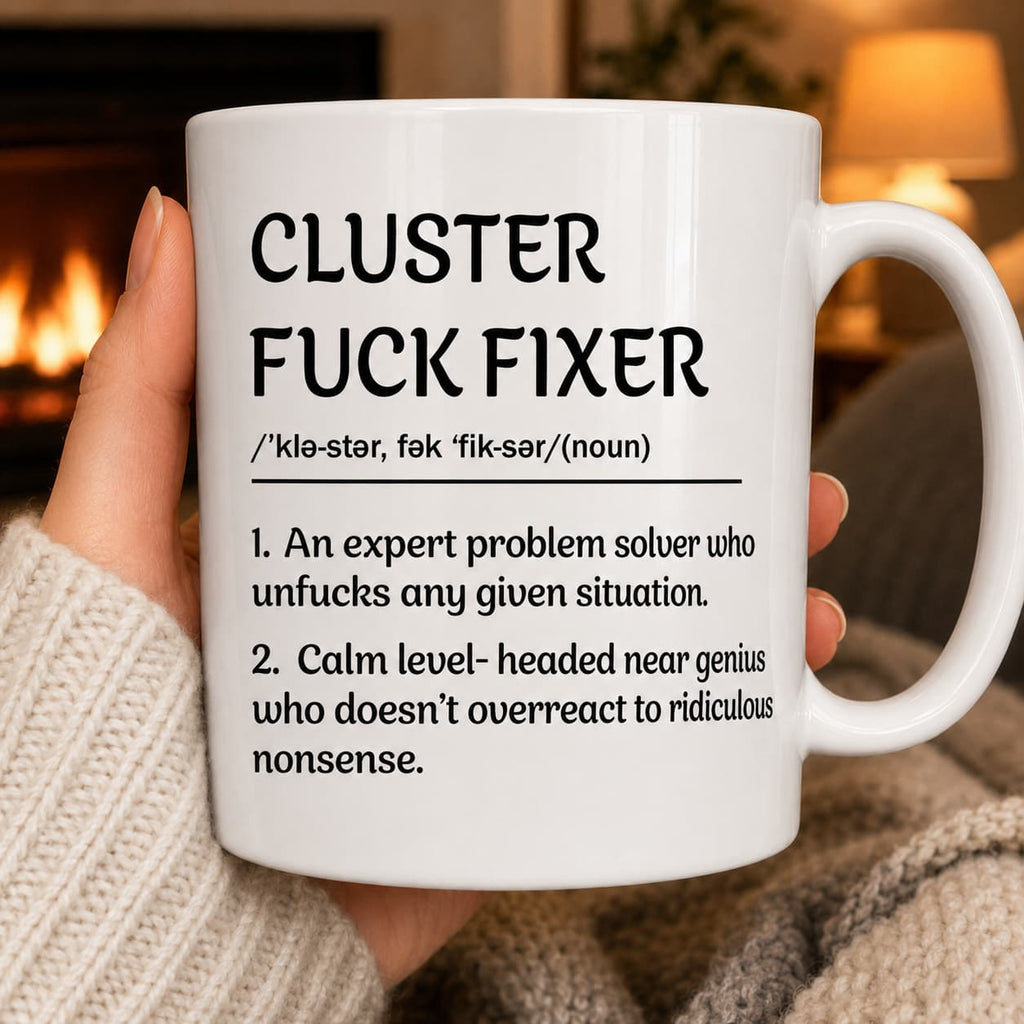 Cluster Fuck Fixer Mug – Funny Definition Coffee Cup, Coworker & Boss Gift