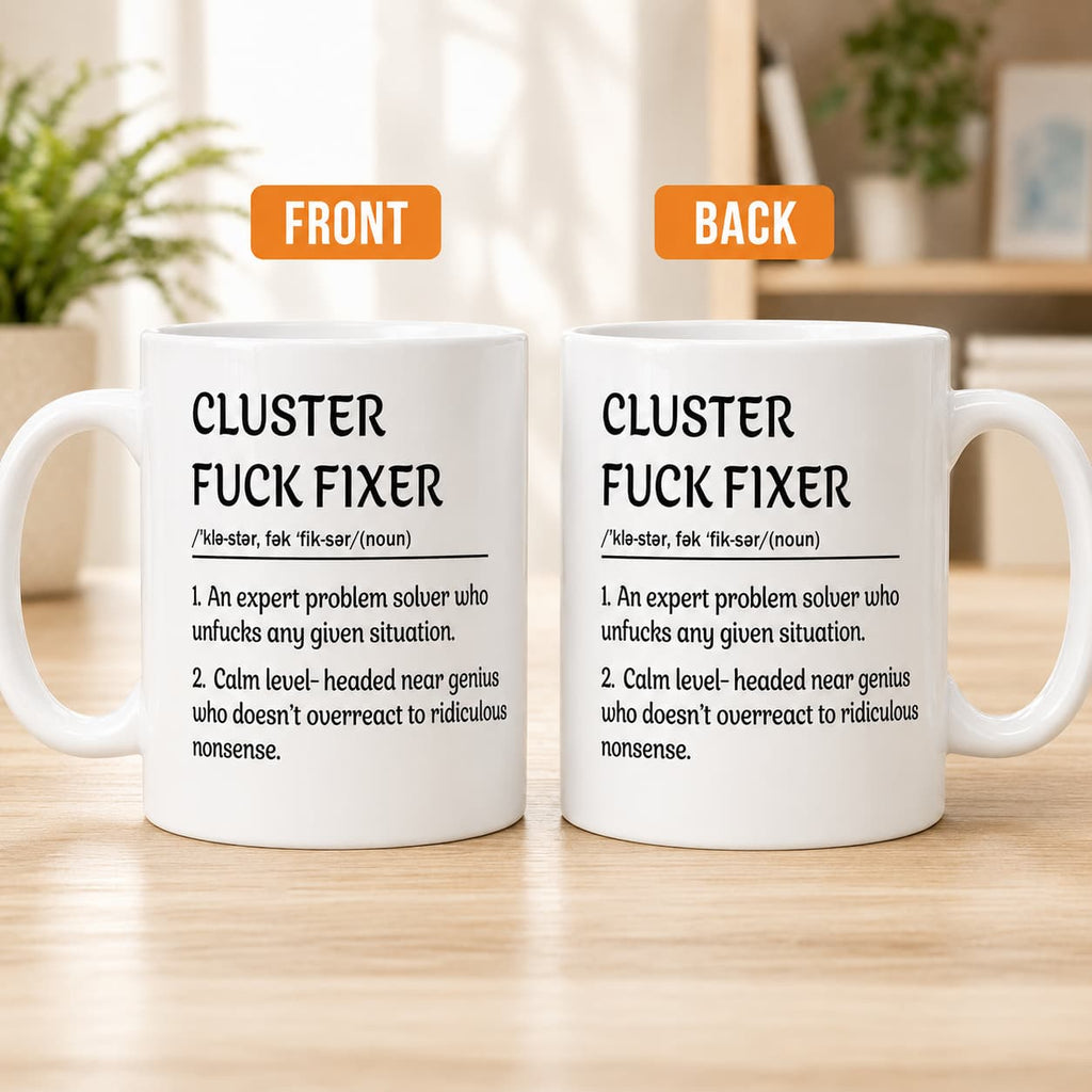 Cluster Fuck Fixer Mug – Funny Definition Coffee Cup, Coworker & Boss Gift