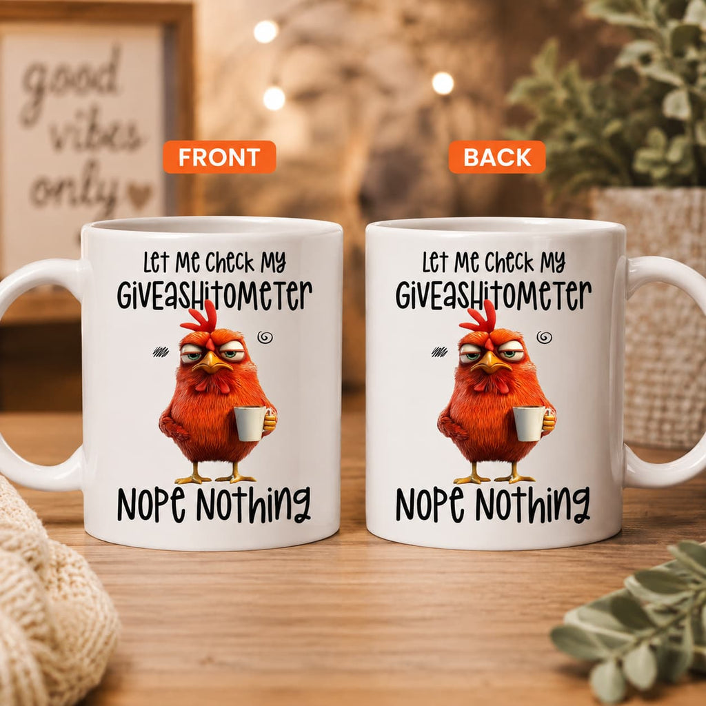 Let Me Check My Giveashitometer Mug – Funny Sarcastic Chicken Coffee Cup Gift