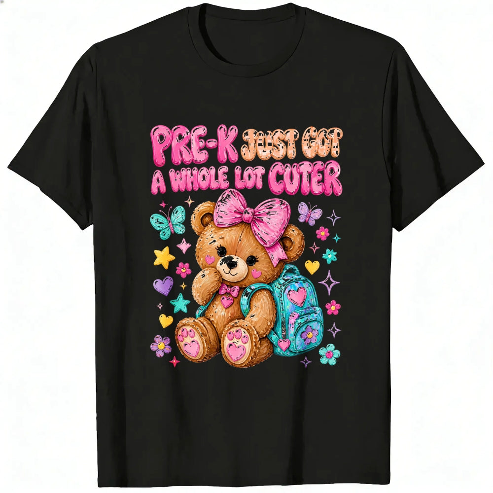Cute Pre-K Just Got A Whole Lot Cuter Teddy Bear Backpack Classic T-Shirt