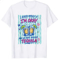 Funny I Asked Myself If Im Okay And We Both Ordered Tequila Classic T-Shirt