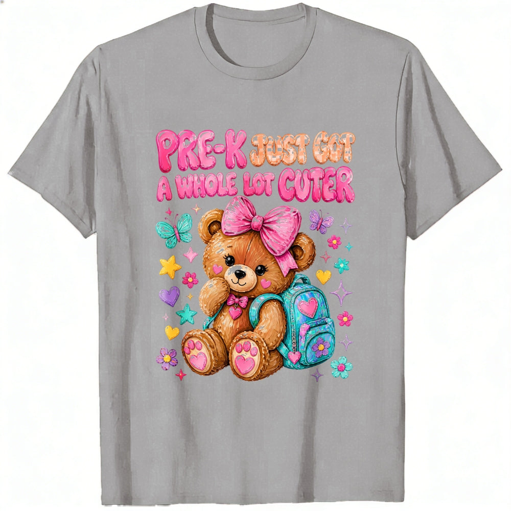 Cute Pre-K Just Got A Whole Lot Cuter Teddy Bear Backpack Classic T-Shirt