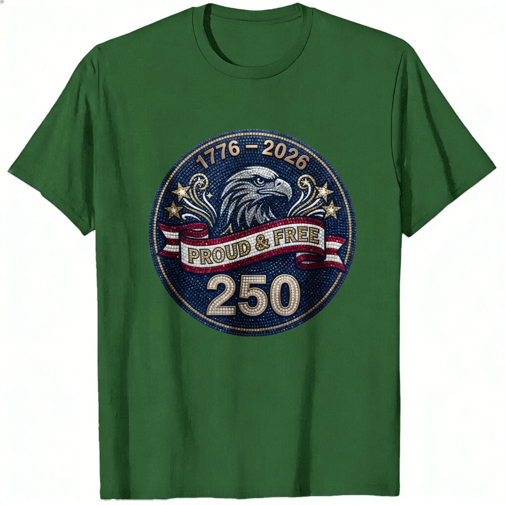 Patriotic Eagle Design Classic T-Shirt 1776 2026 Proud And Free 250 Years