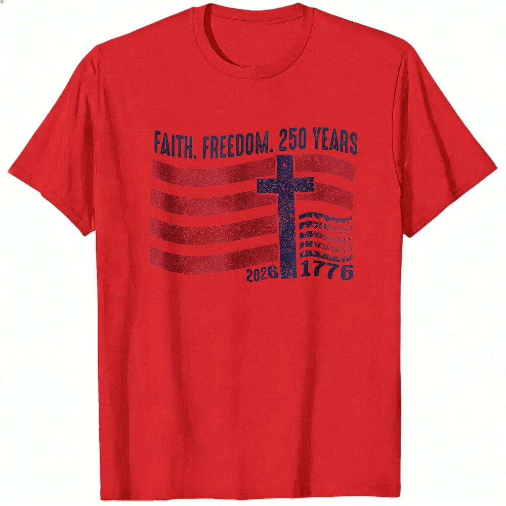 Patriotic Faith Freedom 250 Years Classic T-Shirt