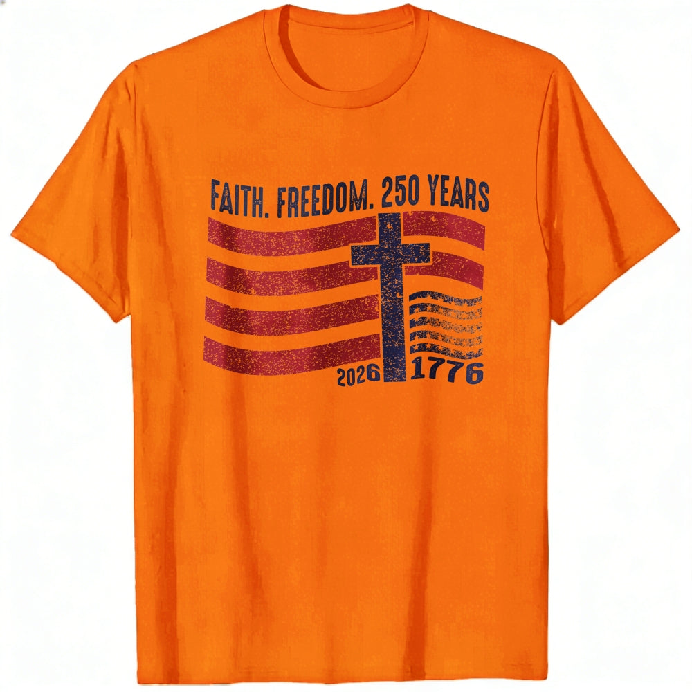 Patriotic Faith Freedom 250 Years Classic T-Shirt